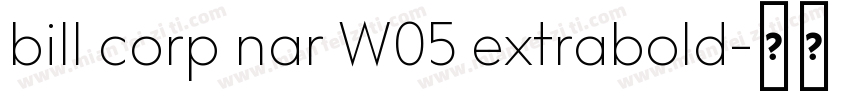 bill corp nar W05 extrabold字体转换